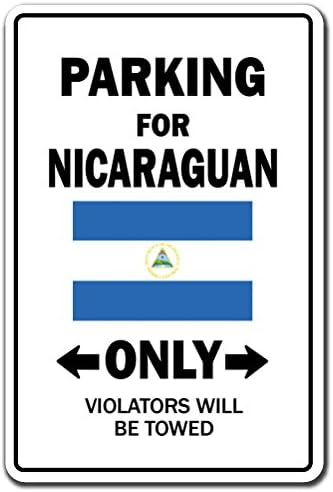 Знак ПАРКИНГ САМО ЗА НИКАРАГУАНЦИТЕ флаг Никарагуа национална гордост любов | Вътре / Отвън | 14 Висок Пластичен Знак